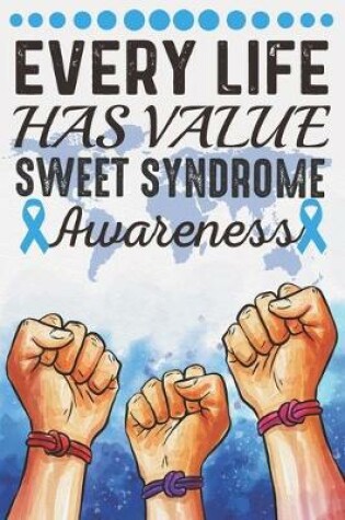 Cover of Every Life Has Value Sweet Syndrome Awareness