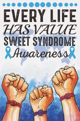 Book cover for Every Life Has Value Sweet Syndrome Awareness