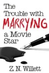 Book cover for The Trouble with Marrying a Movie Star