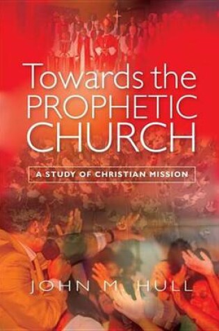 Cover of Towards the Prophetic Church