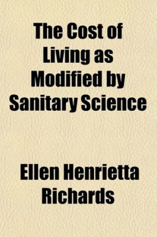 Cover of The Cost of Living, as Modified by Sanitary Science