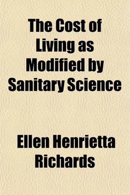 Book cover for The Cost of Living, as Modified by Sanitary Science