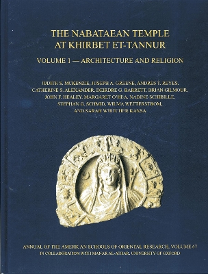 Book cover for The Nabataean Temple at Khirbet et-Tannur, Jordan, Volume 1