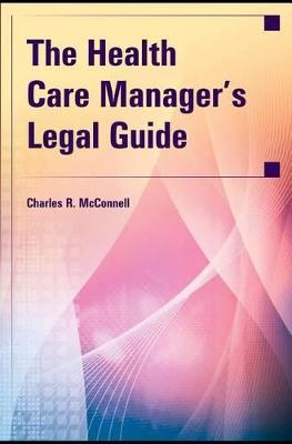 Book cover for The Health Care Manager's Legal Guide