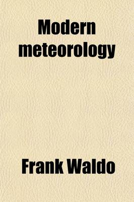 Book cover for Modern Meteorology; An Outline of the Growth and Present Condition of Some of Its Phases