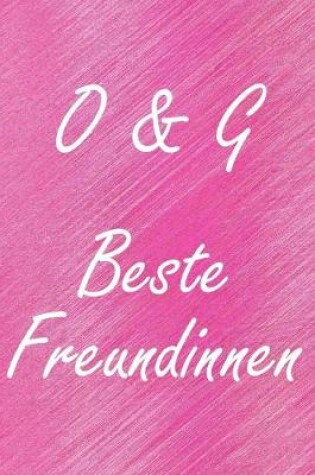 Cover of O & G. Beste Freundinnen