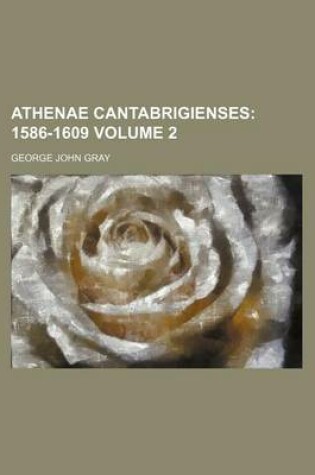 Cover of Athenae Cantabrigienses Volume 2; 1586-1609