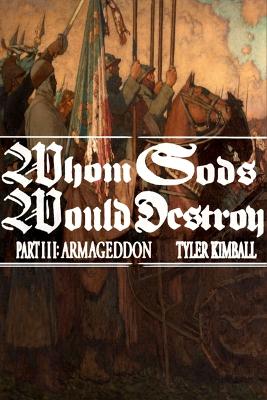 Book cover for Whom Gods Would Destroy, Part III