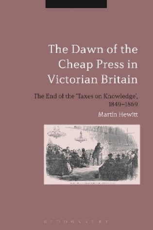 Cover of The Dawn of the Cheap Press in Victorian Britain