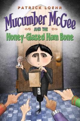 Book cover for Mucumber McGee and the Honey-Glazed Ham Bone
