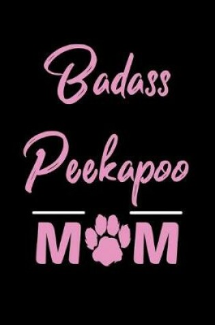 Cover of Badass Peekapoo Mom