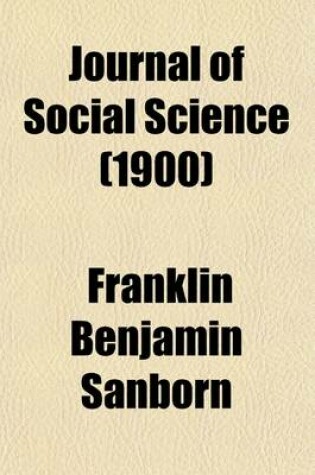 Cover of Journal of Social Science (Volume 38); Containing the Transactions of the American Association
