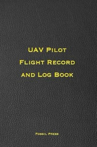 Cover of UAV Pilot Flight Record and Log Book