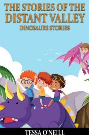 Cover of The Stories of the Distant Valley Dinosaurs Stories