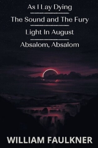 Cover of As I Lay Dying & The Sound and The Fury & Light In August & Absalom, Absalom
