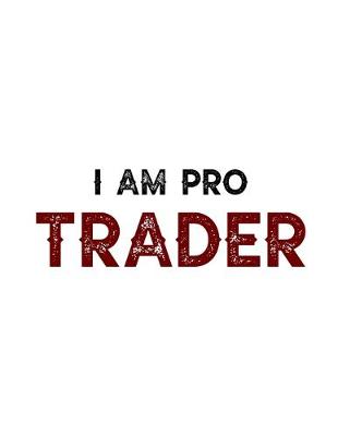 Book cover for I am pro trader