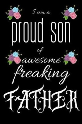 Cover of I am a proud son of awesome freaking FATHER