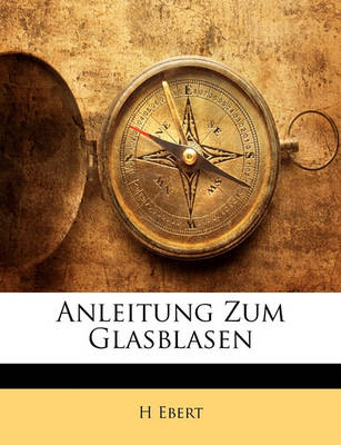 Book cover for Anleitung Zum Glasblasen