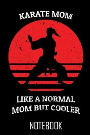 Cover of Karate mom cool, Your personal notebook for all cases!