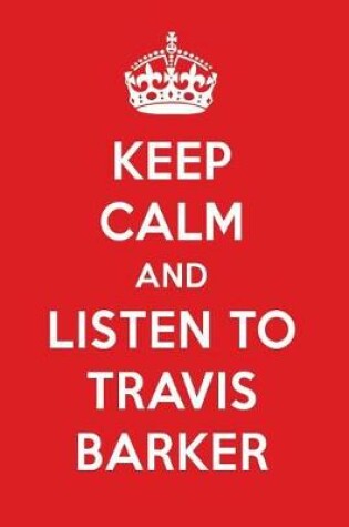 Cover of Keep Calm and Listen to Travis Barker