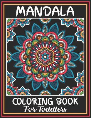 Book cover for Mandala Coloring Book For Toddlers