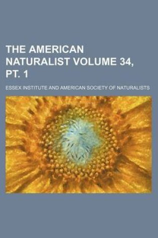 Cover of The American Naturalist Volume 34, PT. 1