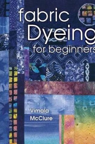 Cover of Fabric Dyeing for Beginners