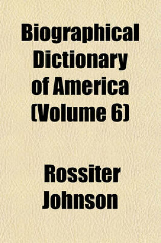 Cover of Biographical Dictionary of America (Volume 6)