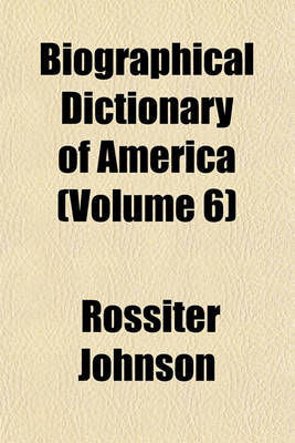 Book cover for Biographical Dictionary of America (Volume 6)