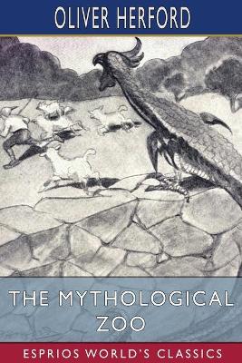 Book cover for The Mythological Zoo (Esprios Classics)