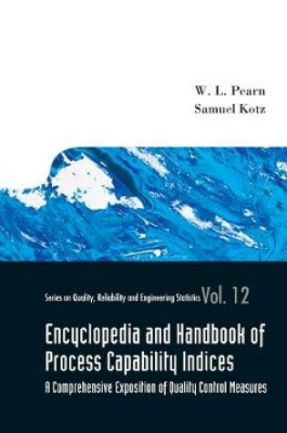 Cover of Encyclopedia And Handbook Of Process Capability Indices: A Comprehensive Exposition Of Quality Control Measures