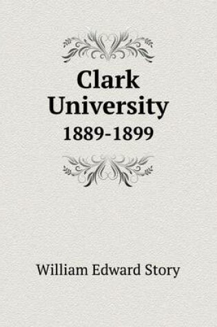 Cover of Clark University 1889-1899