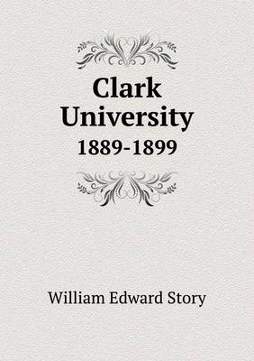 Book cover for Clark University 1889-1899