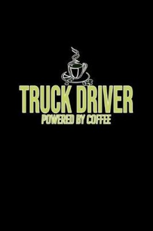 Cover of Truck driver powered by coffee