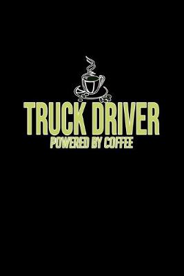 Book cover for Truck driver powered by coffee