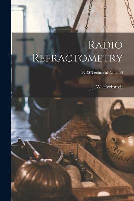 Cover of Radio Refractometry; NBS Technical Note 66