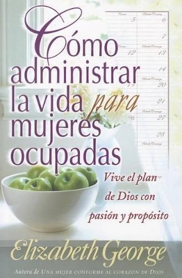 Book cover for Cmo Administrar La Vida Para Mujeres Ocupadas Life Management for Busy Women