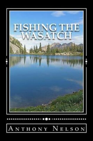 Cover of Fishing The Wasatch