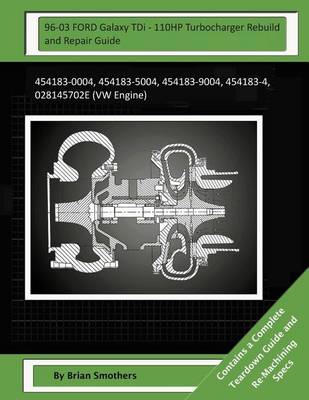 Book cover for 96-03 FORD Galaxy TDi - 110HP Turbocharger Rebuild and Repair Guide