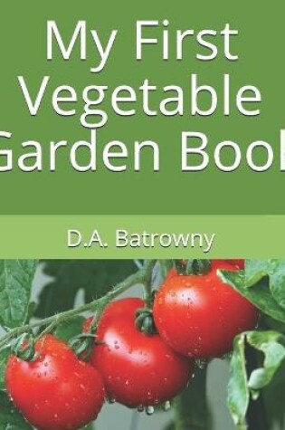 Cover of My First Vegetable Garden Book