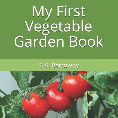 Book cover for My First Vegetable Garden Book