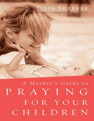 Cover of A Mother's Guide to Praying for Your Children (1 Volume Set)
