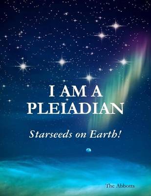 Book cover for I Am a Pleiadian - Starseeds On Earth!