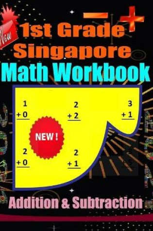 Cover of 1st Grade Singapore Math Workbook Addition and Subtraction