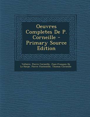 Book cover for Oeuvres Completes de P. Corneille - Primary Source Edition