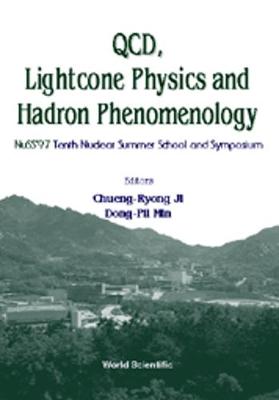 Book cover for Qcd, Lightcone Physics And Hadron Phenomenology: Proceedings Of The Tenth Symposium On Nuclear Physics