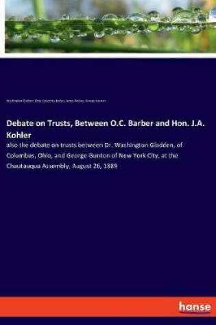 Cover of Debate on Trusts, Between O.C. Barber and Hon. J.A. Kohler