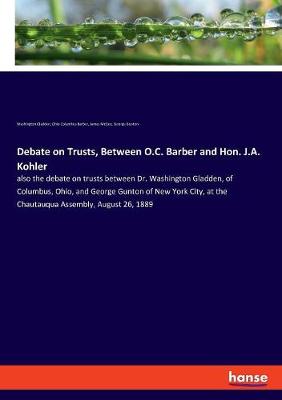 Book cover for Debate on Trusts, Between O.C. Barber and Hon. J.A. Kohler