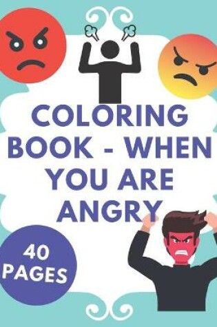 Cover of Coloring Book - When You Are Angry