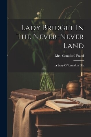 Cover of Lady Bridget In The Never-never Land